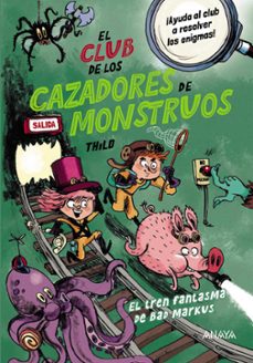 el club de los cazadores de monstruos: el tren fantasma de bad ma rkus-9788414338094