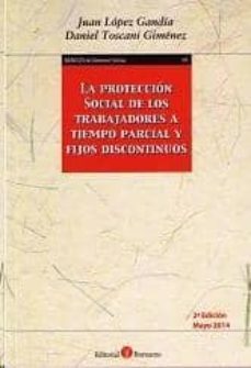 proteccion social de los trabajadores a tiempo parcial y fijo dis continuo-juan lopez gandia-9788415000594