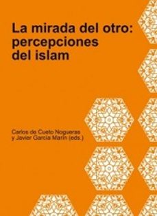 la mirada del otro: percepciones del islam-9788415271994