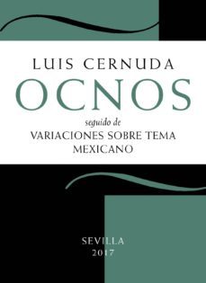 ocnos; seguido de variaciones sobre tema mexicano (3ª ed.)-luis cernuda-9788415311294