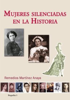 mujeres silenciadas en la historia-remedios martinez anaya-9788415387794