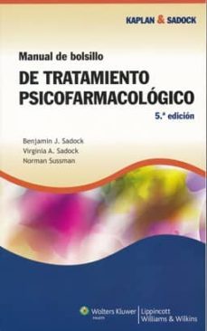 kaplan & sadock manual de bolsillo de tratamiento psicofarmacolog ico (5ª ed)-benjamin j. sadock-9788415419594