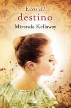 ecos del destino-miranda kellaway-9788415420194