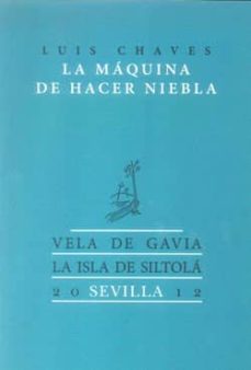 la maquina de hacer niebla-luis chaves-9788415422594