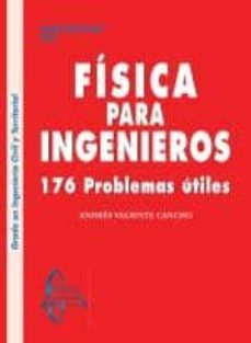 fisica para ingenieros: 176 problemas utiles-9788415475194
