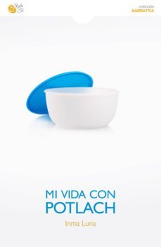 mi vida con potlach (ebook)-inma luna-9788415700494