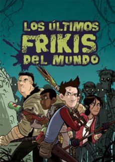 1.los ultimos frikis del mundo-max brallier-9788415709794