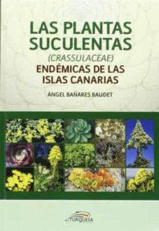 las plantas suculentas (crassulaceae) endemicas de las islas canarias-angel bañares baudet-9788415877394