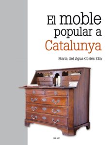 el moble popular a catalunya-maria del agua cortes-9788415885894