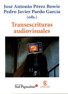transescrituras audiovisuales-j.a. perez bowie-p.j. pardo garcia-9788415916994