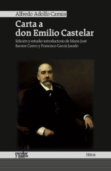 carta a don emilio castelar-alfredo adolfo camus-9788416020294