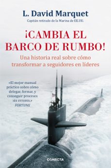 ¡cambia el barco de rumbo!: una historia real sobre como transformar a seguidores en lideres-l. david marquet-9788416029594