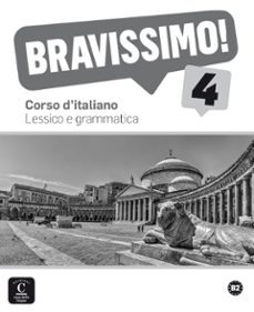 bravissimo! 4 - lessico e grammatica: corso d italiano-9788416057894