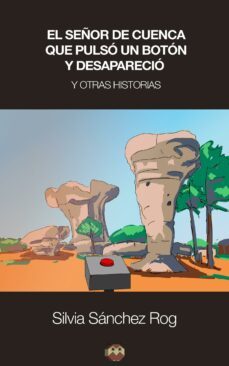el señor de cuenca que pulso un boton y desaparecio (ebook)-silvia sanchez rog-9788416214594