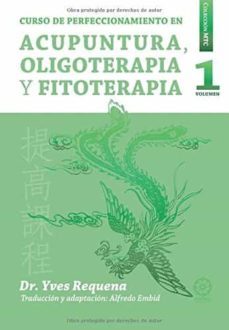 curso de perfeccionamiento en acupuntura, oligoterapia y fitoterapia (vol. i)-9788416316694