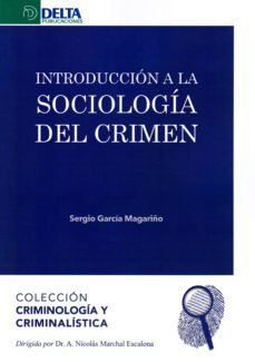 introduccion a la sociologia del crimen-sergio garcia magariño-9788416383894