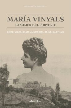 maria vinyals, la mujer del porvenir-diego piay-9788416460694
