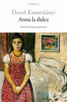 anna la dulce-dezso kosztolanyi-9788416461394