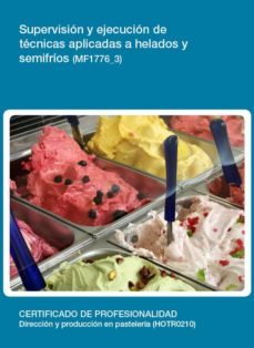 supervision y ejecucion de tecnicas aplicadas a helados y semifri os (mf1776_3)-9788416492794