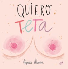 quiero teta-virginia alvarez liaño-9788416817894