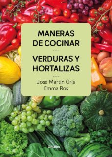 maneras de cocinar verduras y hortalizas (ebook)-jose martin gris-emma ros-9788416895694