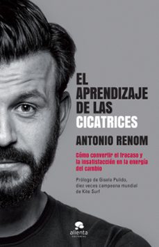 el aprendizaje de las cicatrices-antonio renom arboix-9788416928194