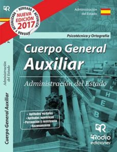 cuerpo general auxiliar de la administracion del estado: psicotecnico y ortografia 2017-9788416963294