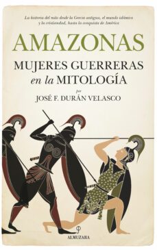 amazonas, mujeres guerreras en la mitologia-9788417229894