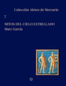 mitos del cielo estrellado-marc garcia-9788417231194