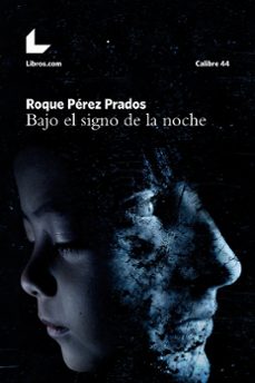 bajo el signo de la noche-roque perez prados-9788417236694