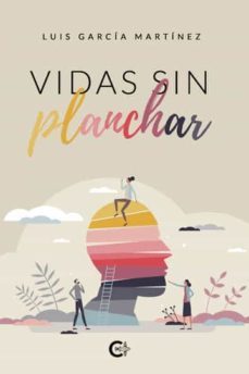 vidas sin planchar-luis garcia martinez-9788417426194