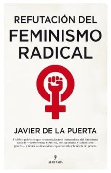 refutacion del feminismo radical-javier de puerta gonzalez quevedo-9788417558994