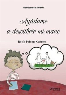 hemiparesia infantil: ayúdame a descubrir mi mano-rocio palomo carrion-9788417608194