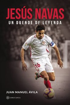 jesus navas: un duende de leyenda-juan manuel avila-9788417672294