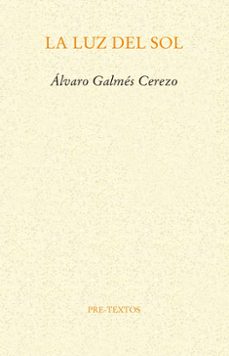 la luz del sol-alvaro galmes cerezo-9788417830694