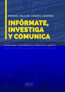 informate, investiga y comunica-manuel paulino linares herrera-9788417867294