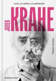 javier krahe. ni feo, ni católico, ni sentimental (ebook)-federico de haro del rio-9788417910594