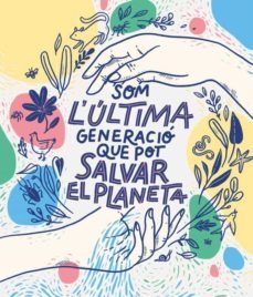 som la última generació que pot salvar el planeta (ebook)-carlota bruna-9788418038594
