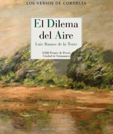 el dilema del aire (xxiii premio de poesia ciudad de salamanca)-luis ramos de la torre-9788418141294