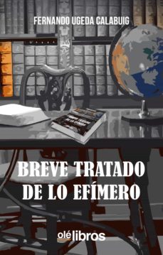 breve tratado de lo efimero (ebook)-fernando ugeda calabuig-9788418208294