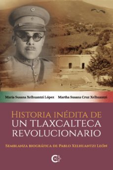 (i.b.d.) historia inedita de un tlaxcalteca revolucionario-9788418310294