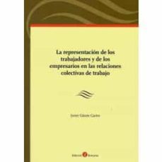 la representacion de los trabajadores y de los empresarios en las relaciones colectivas de trabajo-javier garate castro-9788418330094