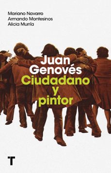juan genoves: ciudadano y pintor-mariano navarro-9788418428494