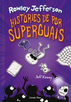 diari del rowley 3: histories de por superguais-jeff kinney-9788418444494
