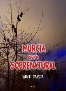 murcia, region sobrenatural-santi garcia-9788418611094