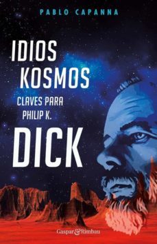 idios kosmos. claves para philip k. dick-pablo capanna-9788418613494