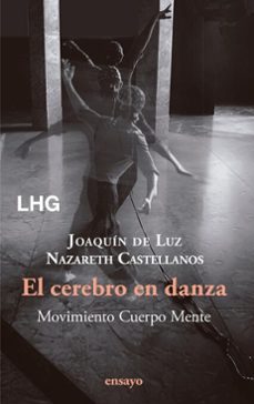 el cerebro en danza (ebook)-nazareth castellanos-joaquin de luz-9788418657894