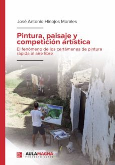 pintura, paisaje y competicion artistica-jose antonio hinojos morales-9788418808494