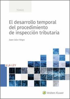 el desarrollo temporal del procedimiento de inspeccion tributaria (ebook)-juan calvo vergez-9788419032294