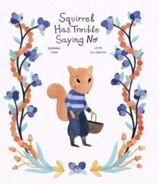 squirrel has trouble saying no (ebook)-susanna isern-leire salaberria-9788419974839